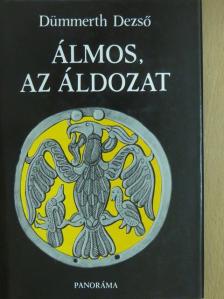Dümmerth Dezső - Álmos, az áldozat [antikvár]