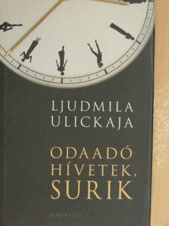 Ljudmila Ulickaja - Odaadó hívetek, Surik [antikvár]