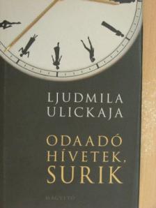 Ljudmila Ulickaja - Odaadó hívetek, Surik [antikvár]
