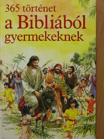 Mary Batchelor - 365 történet a Bibliából gyermekeknek [antikvár]