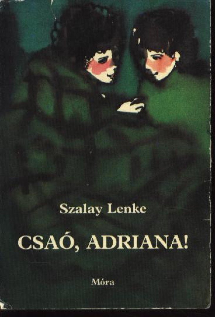 Szalay Lenke - Csaó, Adriana! [antikvár]