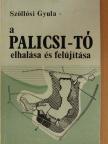 Szöllősi Gyula - A Palicsi-tó elhalása és felújítása [antikvár]