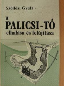 Szöllősi Gyula - A Palicsi-tó elhalása és felújítása [antikvár]