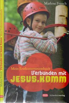 Marlene Fritsch - Verbunden mit Jesus. Komm: Mein Erstkommunionbuch [antikvár]