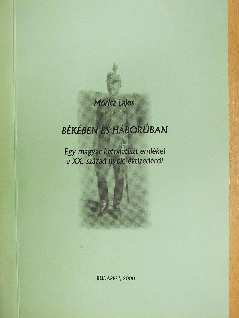 Móricz Lajos - Békében és háborúban [antikvár]