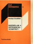 Korányi Erzsébet - Használjuk a differenciálszámítást! [antikvár]