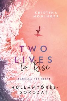 Kristina Moninger - Two Lives to Rise