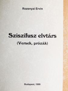 Rozsnyai Ervin - Sziszifusz elvtárs [antikvár]