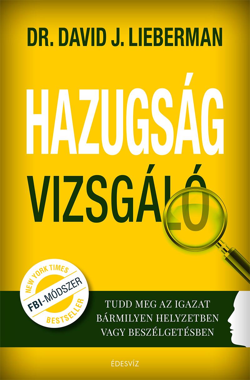 Dr. David J. Lieberman - Hazugságvizsgáló