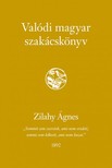 Zilahy Ágnes - Valódi magyar szakácskönyv [eKönyv: epub, mobi]