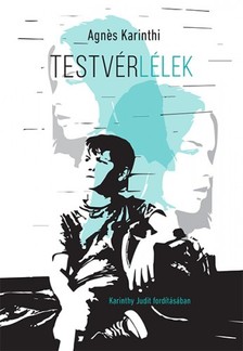 Agnes Karinthi - Testvérlélek [eKönyv: epub, mobi]