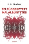 Dragon P.N. - Felfüggesztett halálbüntetés [eKönyv: epub, mobi]