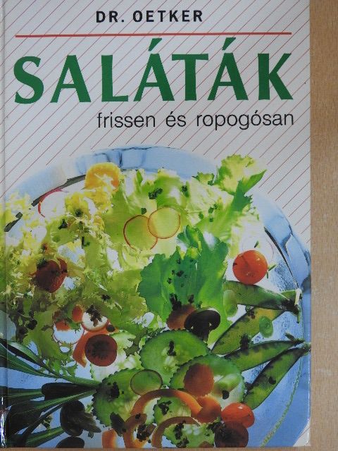 Dr. Oetker - Saláták frissen és ropogósan [antikvár]