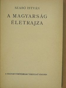 Szabó István - A magyarság életrajza [antikvár]