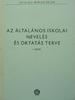 Az általános iskolai nevelés és oktatás terve I. [antikvár]
