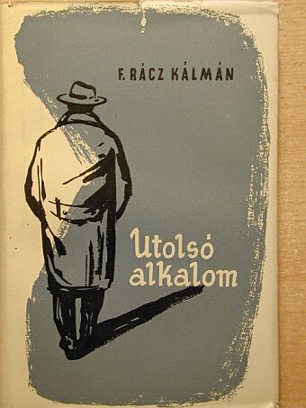 F. Rácz Kálmán - Utolsó alkalom [antikvár]