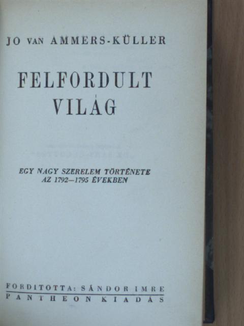 Jo van Ammers-Küller - Felfordult világ [antikvár]