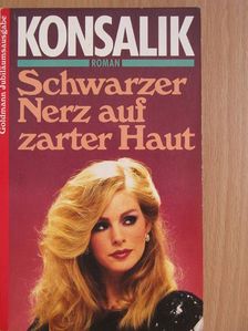 Heinz G. Konsalik - Schwarzer Nerz auf zarter Haut [antikvár]