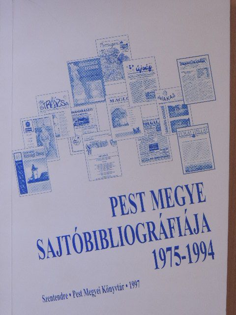 Pest megye sajtóbibliográfiája 1975-1994 [antikvár]