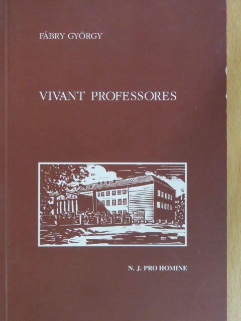 Fábry György - Vivant professores! [antikvár]