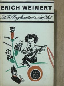 Erich Weinert - Der Frühling braust, wir ziehn fürbaß [antikvár]