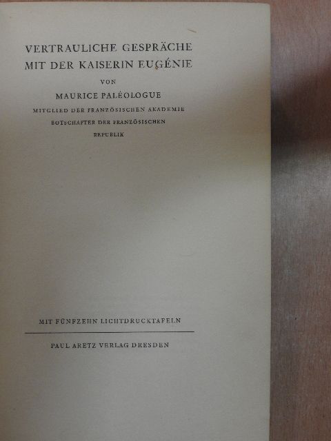 Maurice Paléologue - Vertrauliche Gespräche mit der Kaiserin Eugénie [antikvár]