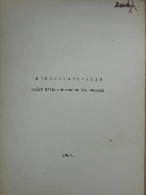 Egészségnevelés nyári napköziotthonos táborokban [antikvár]