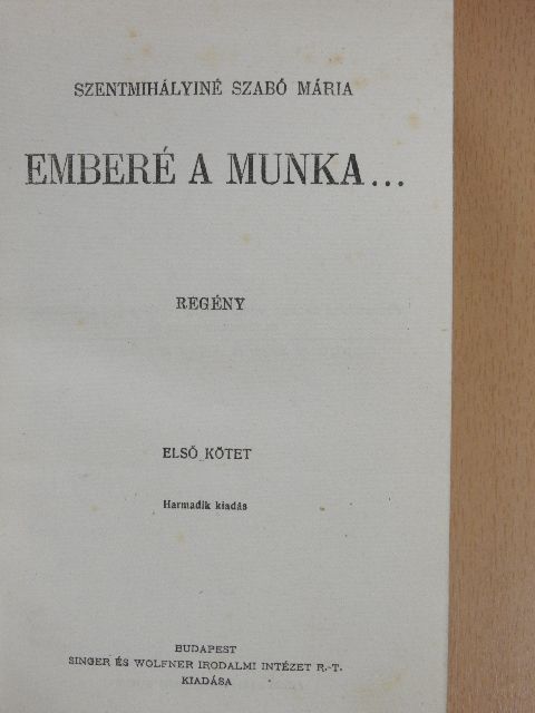 Szentmihályiné Szabó Mária - Emberé a munka... I-II. [antikvár]