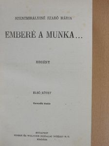 Szentmihályiné Szabó Mária - Emberé a munka... I-II. [antikvár]