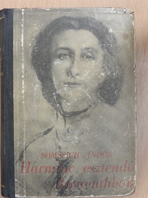 Somssich Andor - Harminc esztendő Bayreuthban [antikvár]