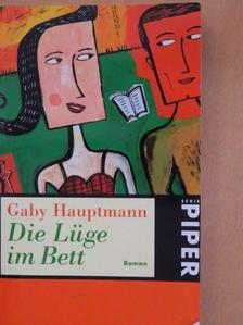 Gaby Hauptmann - Die Lüge im Bett [antikvár]