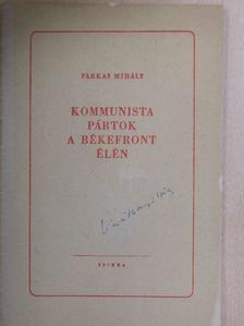 Farkas Mihály - Kommunista pártok a békefront élén [antikvár]