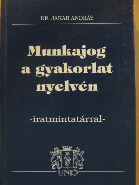 Munkajog a gyakorlat nyelvén [antikvár]