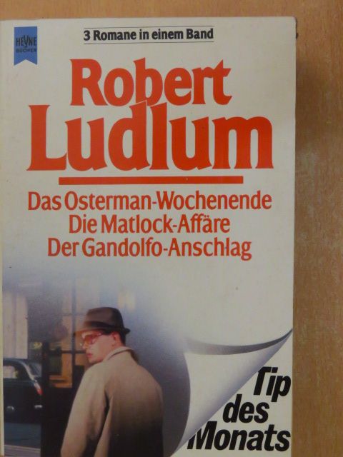 Robert Ludlum - Das Osterman-Wochenende/Die Matlock-Affäre/Der Gandolfo-Anschlag [antikvár]