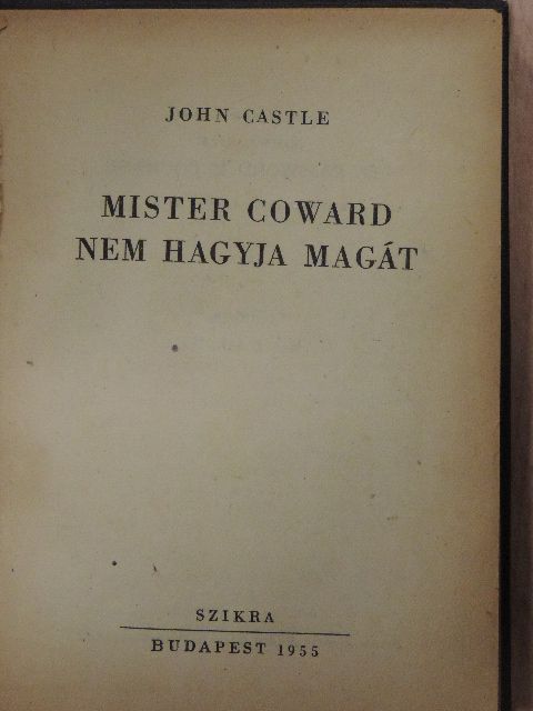 John Castle - Mister Coward nem hagyja magát [antikvár]