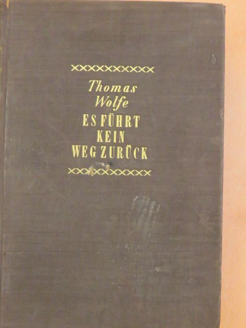 Thomas Wolfe - Es führt kein Weg zurück [antikvár]