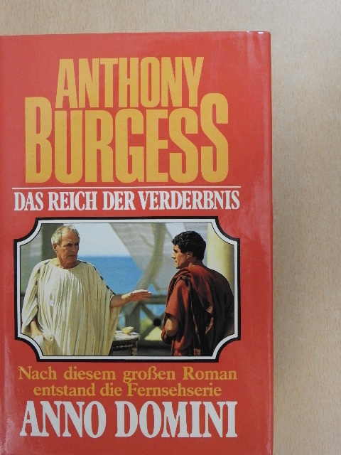 Anthony Burgess - Das Reich der Verderbnis [antikvár]