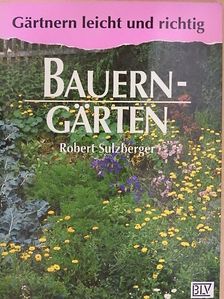 Robert Sulzberger - Bauerngärten [antikvár]