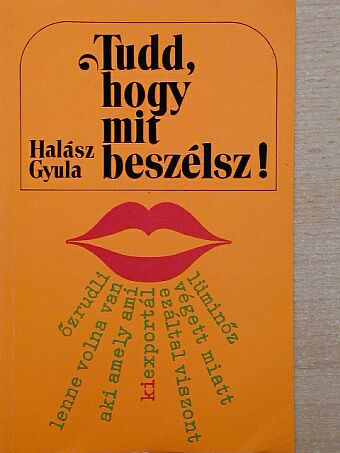 Halász Gyula - Tudd, hogy mit beszélsz! [antikvár]