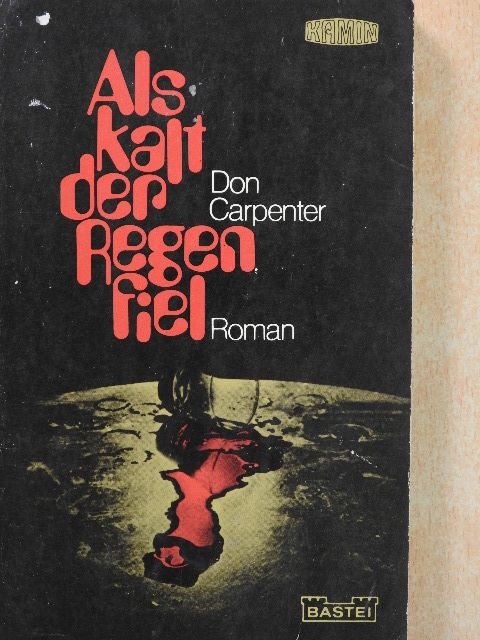 Don Carpenter - Als Kalt der Regen Fiel [antikvár]