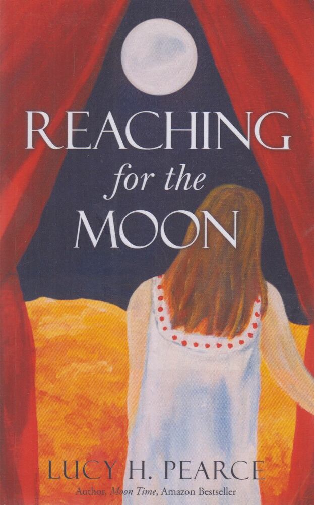 Lucy H. Pearce - Reaching for the Moon [antikvár]