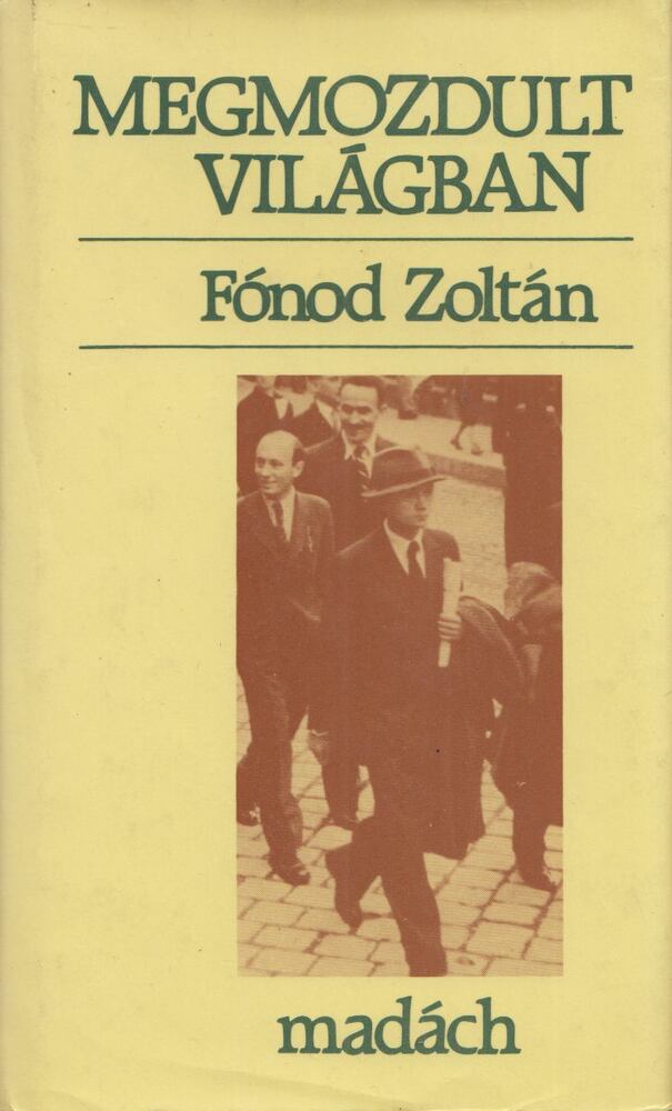 Fónod Zoltán - Megmozdult világban [antikvár]