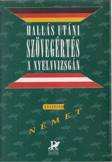 Antal Mária - Hallás utáni szövegértés a nyelvvizsgán - Középfok, német [antikvár]