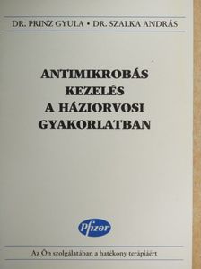 Dr. Prinz Gyula - Antimikrobás kezelés a háziorvosi gyakorlatban [antikvár]