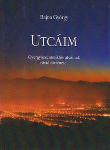 Bajna György - Utcáim [antikvár]