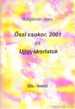 Szigetvári Imre - Őszi csokor, 2001 és Ujjgyakorlatok [antikvár]