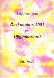 Szigetvári Imre - Őszi csokor, 2001 és Ujjgyakorlatok [antikvár]
