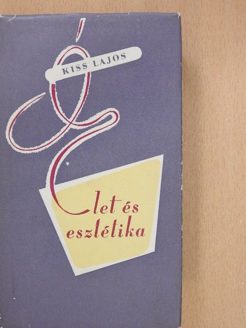 Kiss Lajos - Élet és esztétika (dedikált példány) [antikvár]
