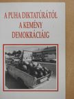Ács Zoltán - A puha diktatúrától a kemény demokráciáig (dedikált példány) [antikvár]