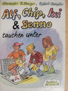 Alexander Rittberger - Alf, Chip, Ixi & Benno tauchen unter [antikvár]